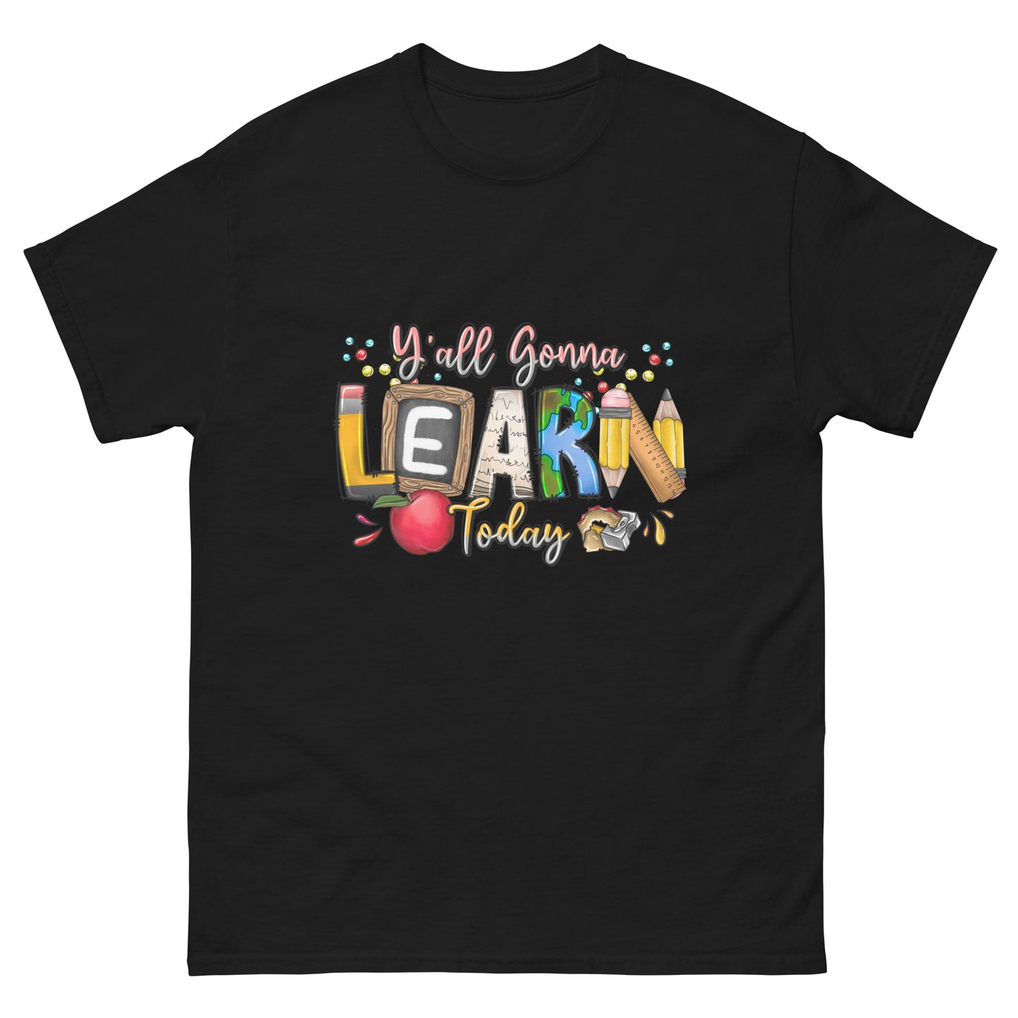 Ya'll Gonna Learn T-shirt