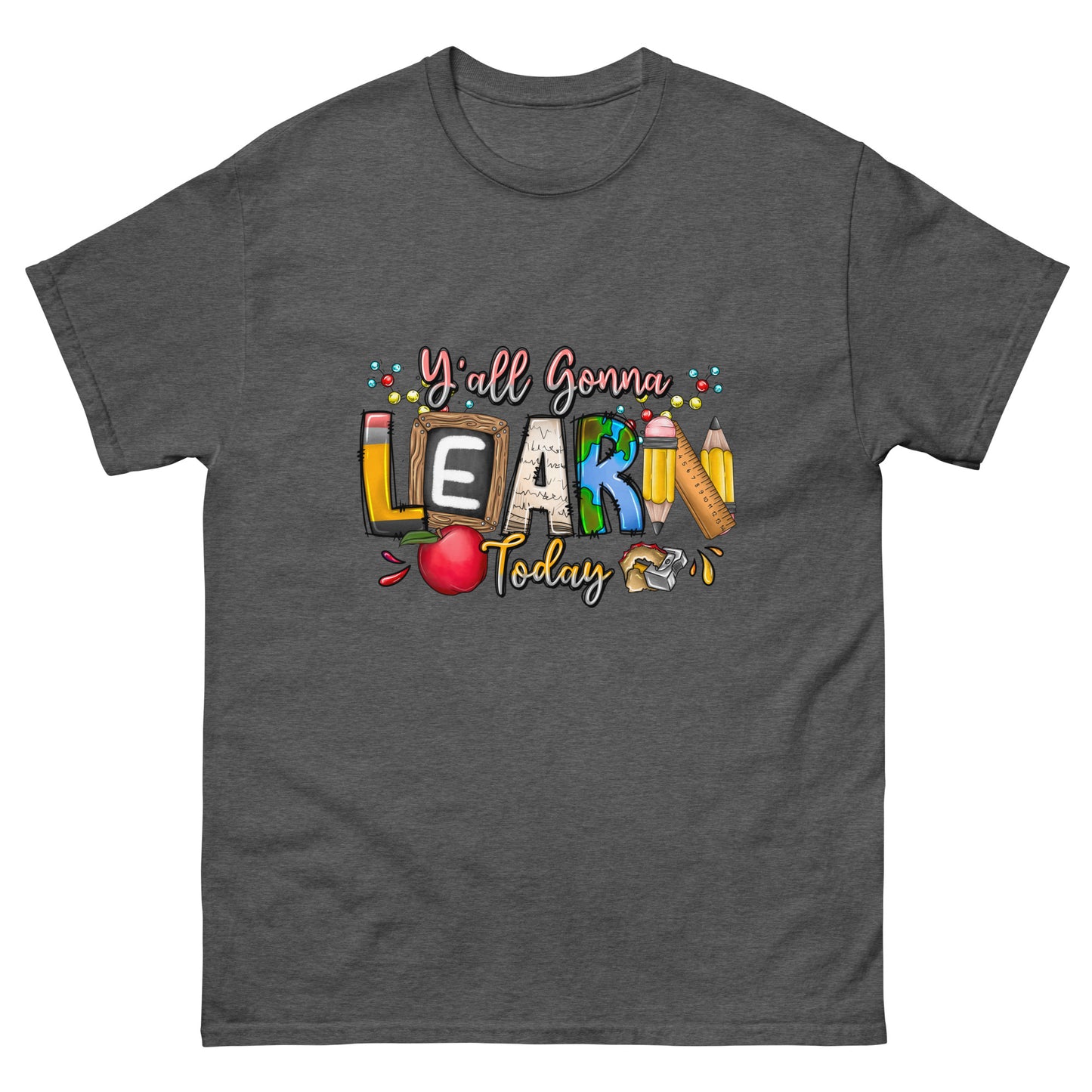 Ya'll Gonna Learn T-shirt