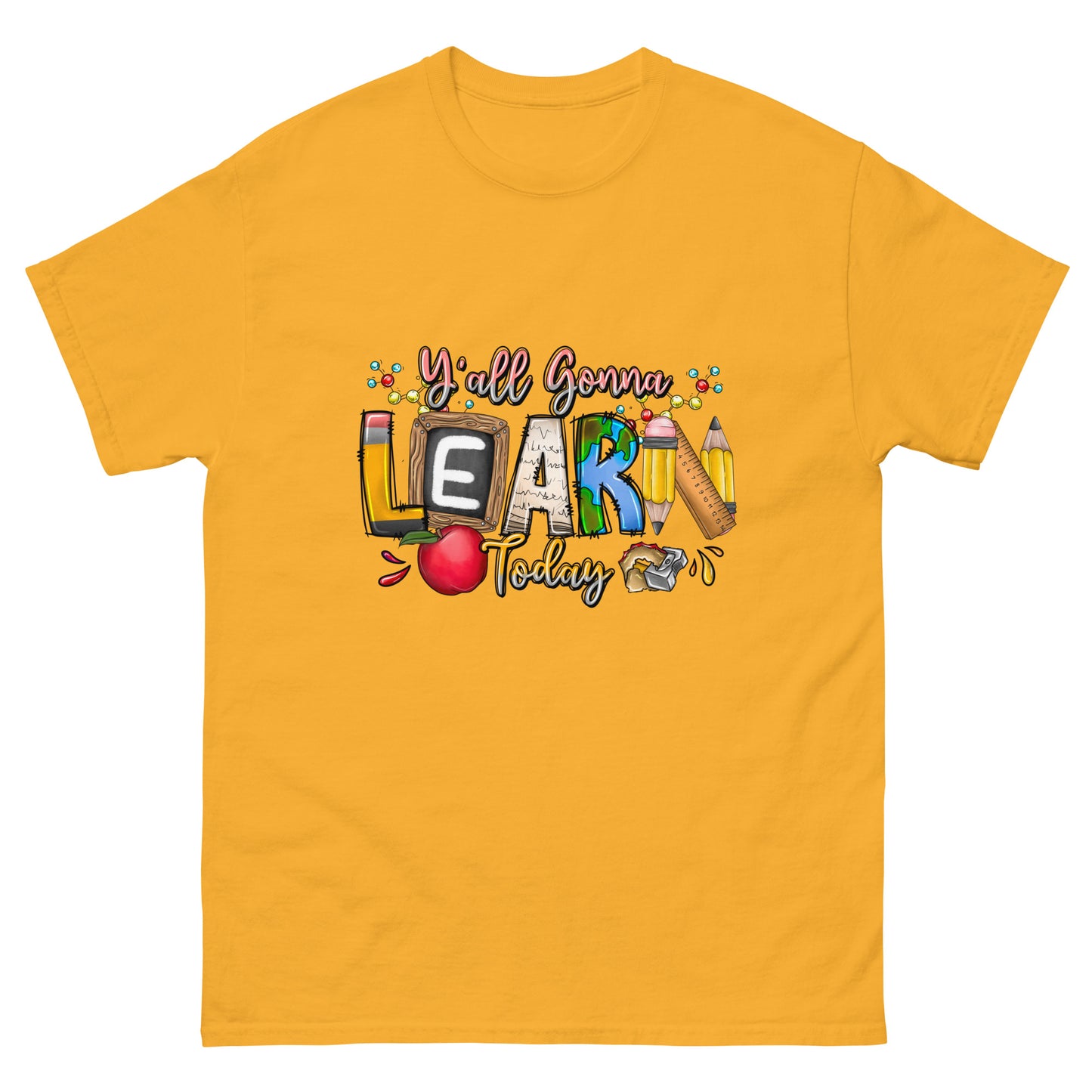 Ya'll Gonna Learn T-shirt