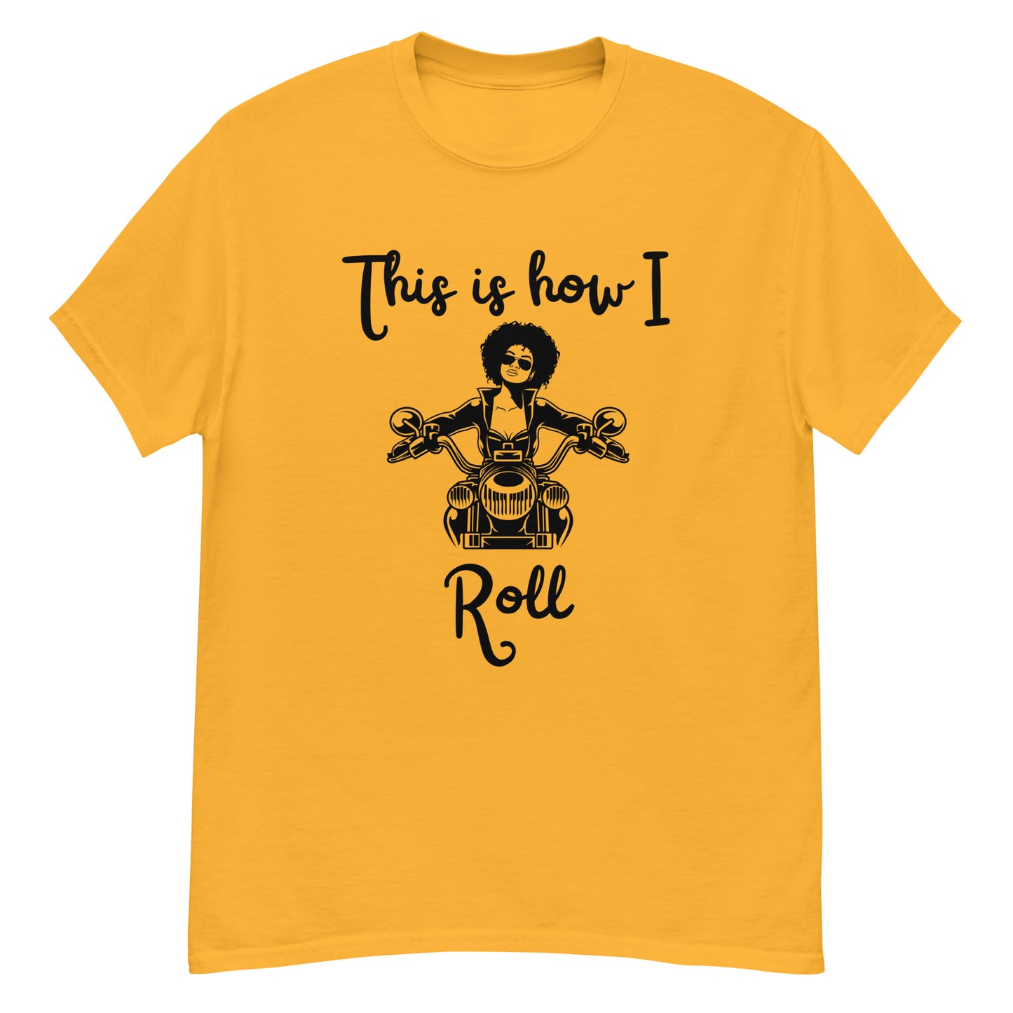 How I Roll T-Shirt