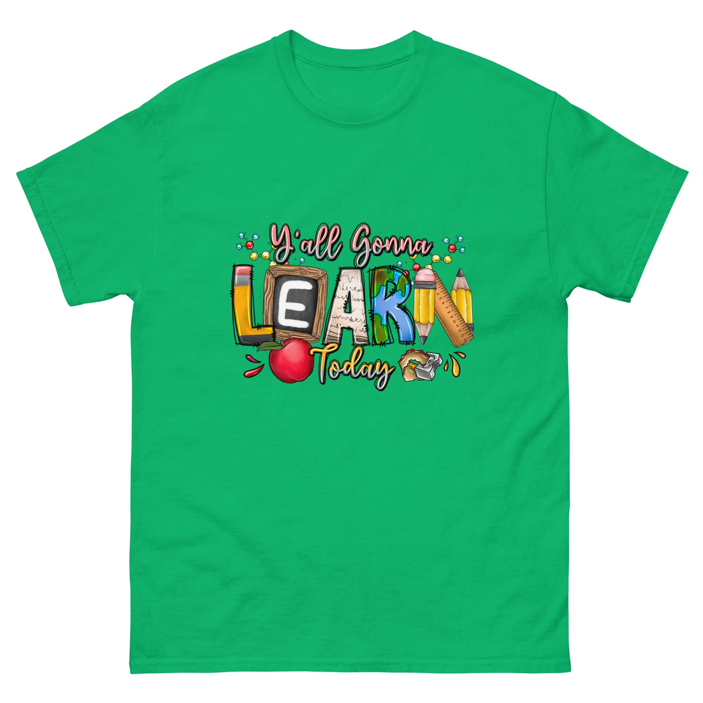 Ya'll Gonna Learn T-shirt