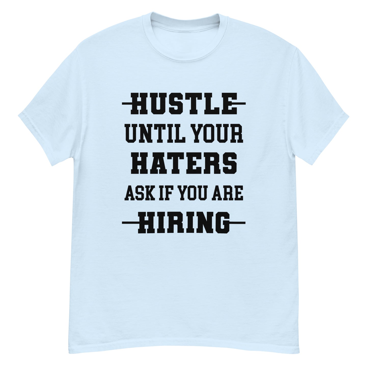 Hustle For Haters T-Shirt