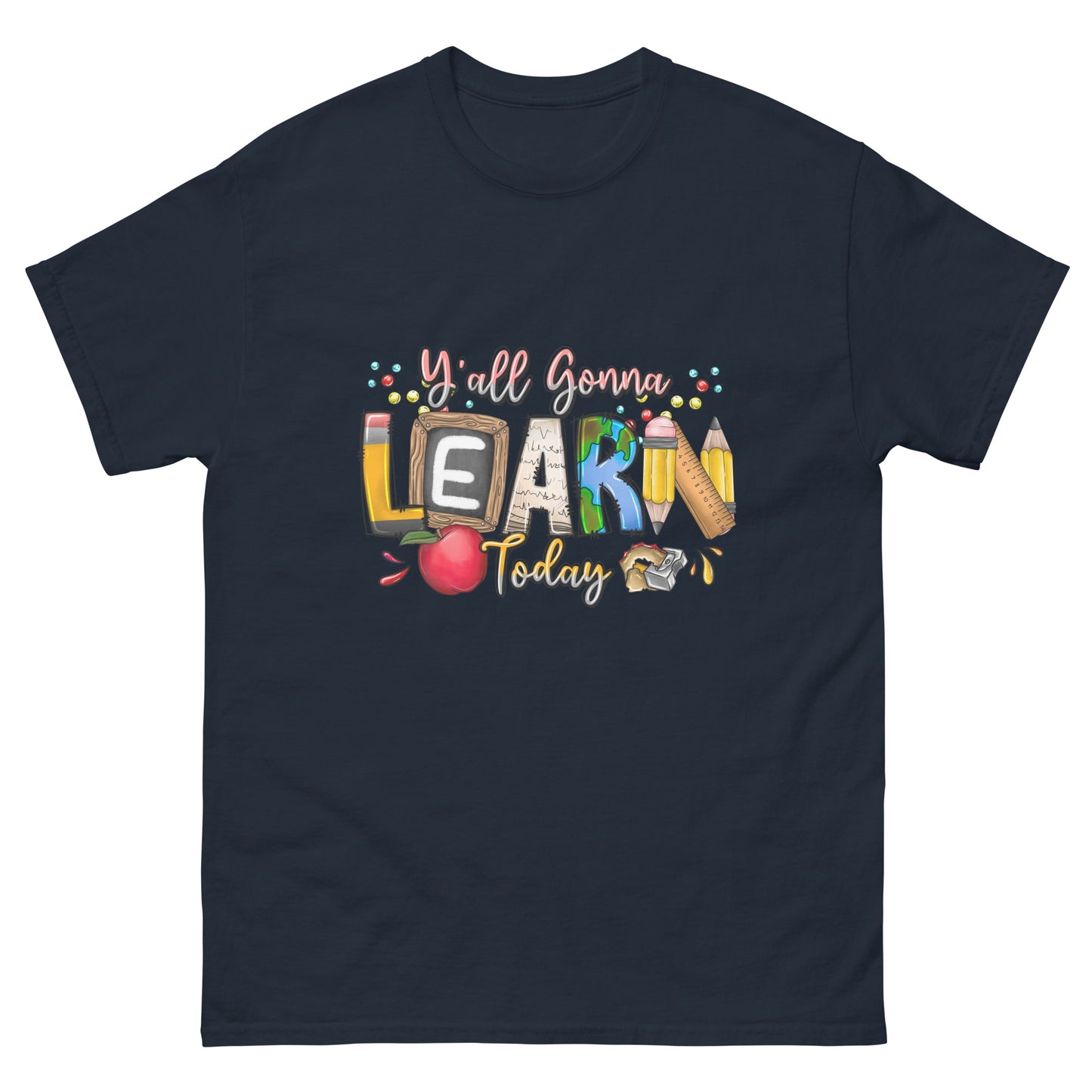 Ya'll Gonna Learn T-shirt