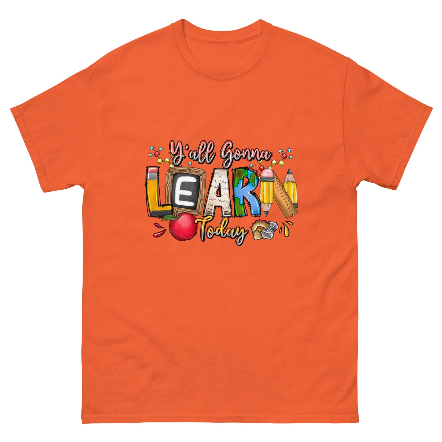 Ya'll Gonna Learn T-shirt