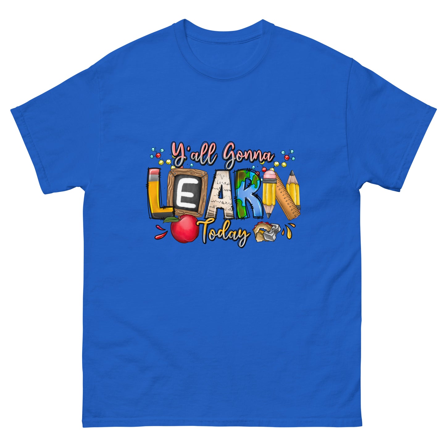 Ya'll Gonna Learn T-shirt