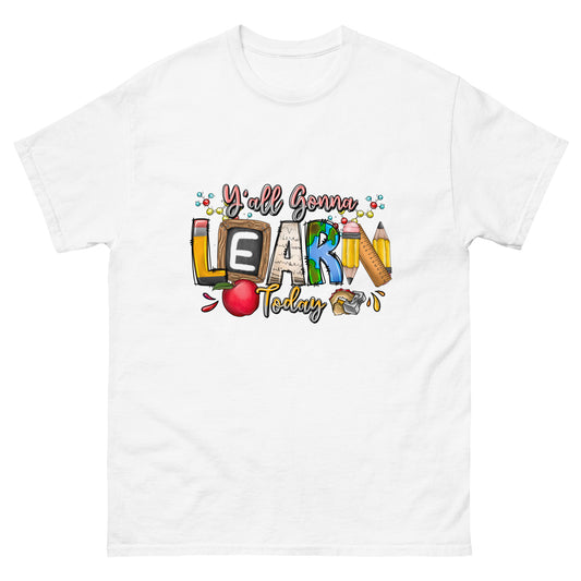 Ya'll Gonna Learn T-shirt